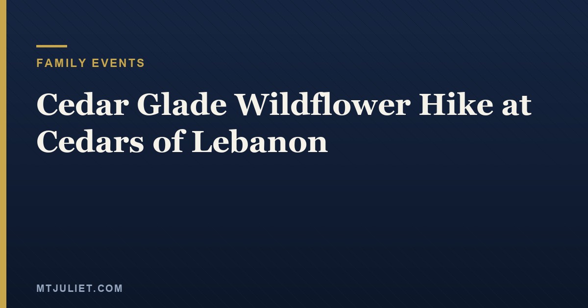 Cedar Glade Wildflower Hike at Cedars of Lebanon